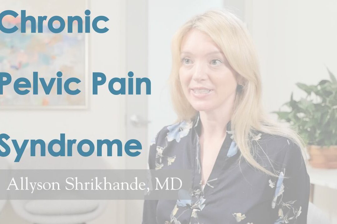 Chronic Pelvic Pain Syndrome